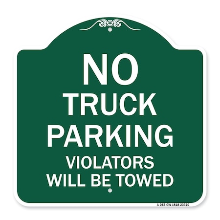 Signmission Parking Restriction No Truck Parking Violators Towed Heavy-Gauge Alum Sign, 18" x 18", GW-1818-23370 A-DES-GW-1818-23370